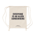 Everyone Is An Alien Somewhere Bag